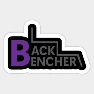 BACK BENCHERS DESIGN BY TEEZTOTALLER Sticker